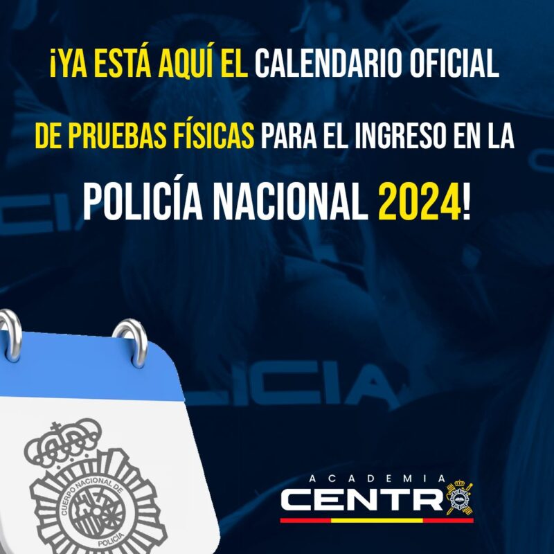 Ya tenemos calendario Oficial de Pruebas Físicas para el Ingreso en la Policía Nacional 2024 - Formación para opositores de Policía Nacional y Guardia Civil | Academia Centro 1 Academia Centro en Alicante, formación para oposiciones de Policía Nacional y Guardia Civil, acceso físico y temario para preparación